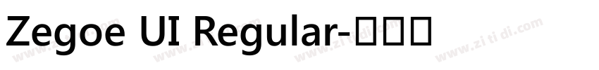 Zegoe UI Regular字体转换 Zegoe UI Regular字体转换